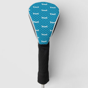 Couvre-club De Golf Échelle de sirènes bleues Yeet White Text Phrase