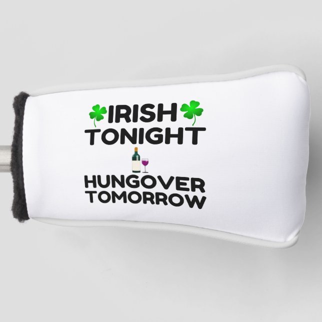 Couvre-club De Golf Irish Tonight Hungover Tomorrow (Devant)