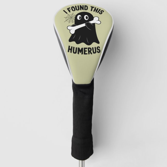 Couvre-club De Golf J'Ai Trouvé Ce Fantôme D'Halloween Humerus (Devant)