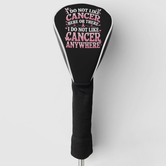 Couvre-club De Golf Je N'Aime Pas Le Cancer Ici Ou Là (Devant)