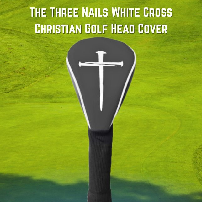 Couvre-club De Golf La Croix Blanche des trois clous Christian (The Three Nails White Cross Christian Golf Head Cover)