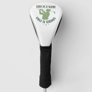 Couvre-club De Golf La Vie Est Un Jeu Le Golf Est Sérieux