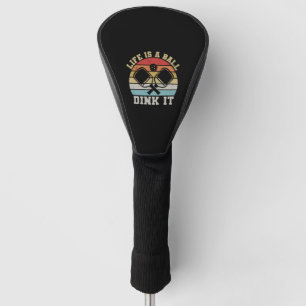 Couvre-club De Golf La vie est une boule dink it Retro Vintage Pickleb