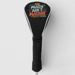 Couvre-club De Golf Le spectacle mathématique n'est pas mathématique M