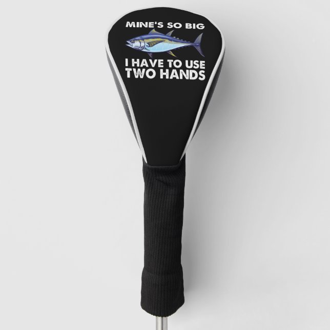 Couvre-club De Golf Mines Si Grosses Je Dois Utiliser Deux Mains Pêche (Devant)