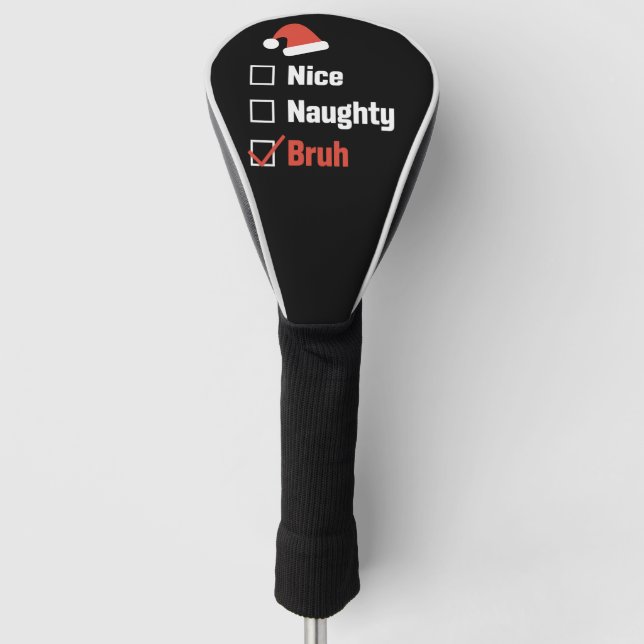 Couvre-club De Golf Noël Nice Naughty Bruh Funny Liste de Noël (Devant)
