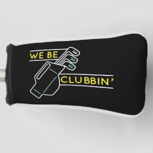 Couvre-club De Golf Nous Sommes Des Clubbin"