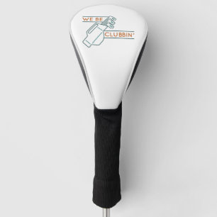Couvre-club De Golf Nous Sommes Des Clubbin"
