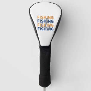 Couvre-club De Golf Pêche, Pêche, Pêche, Pêche - Cadeau de pêche