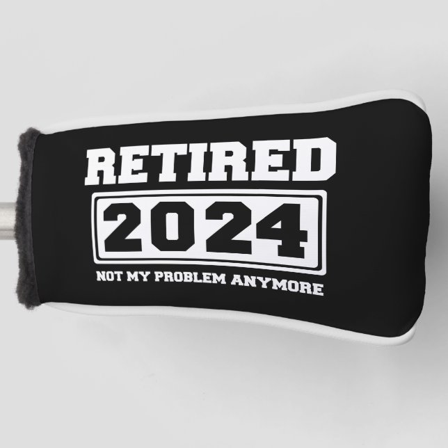 Couvre-club De Golf Retraité 2024 Pas mon problème plus (Devant)