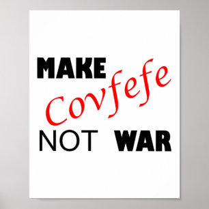 Covfefe nicht Krieg machen _ Funny Trump Zehnwoche Poster