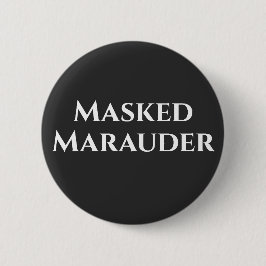 Covid maskierte Marauder lustige Zitat humorvoll Button