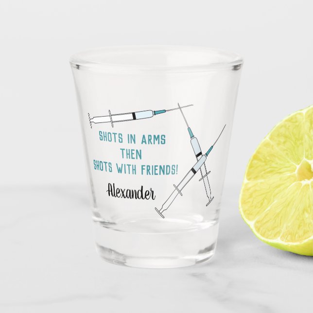 COVID Shots in Arms dann Shots mit Freunden Schnapsglas (Vorderseite)
