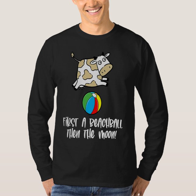Cow First A Beach Ball Then The Moon Farm Graphic T-Shirt (Vorderseite)