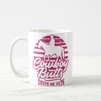 Cowboy-Ärsche machen mich verrückt Western Rodeo F Kaffeetasse