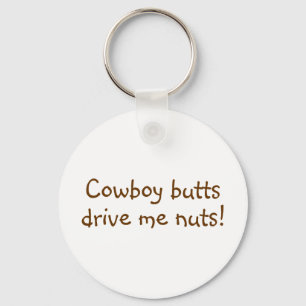 Cowboy Butts Drive Me Nuts Schlüsselanhänger