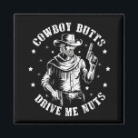 Cowboy Hintern Drive Me Nüsse Cowboys Gay Vintag Magnet<br><div class="desc">Cowboy Hintern Drive Me Nüsse Cowboys Gay Vintag</div>