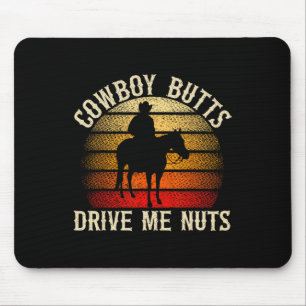 Cowboy Hintern Drive Me Nuts Western Rodeo Horseck Mousepad
