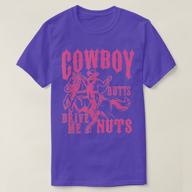 Cowboy-Hintern treiben mich Nüsse Country Girl-Ges T-Shirt (Design vorne)