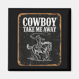 Cowboy nimm mich weg lustige Cowgirl Country Weste Magnet