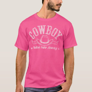 Cowboy nimmt mich weg Rodeo Show für Western T-Shirt