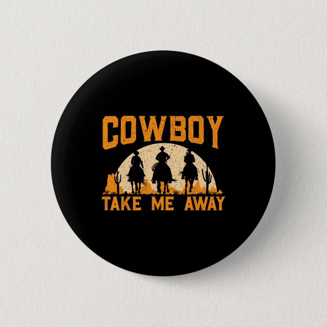 Cowboy nimmt mich weg Western Rodeo Horseck Reiten Button (Vorderseite)