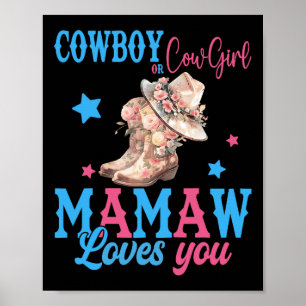 Cowboy oder Cowgirl Mamaw Lieben Sie Geschlecht of Poster
