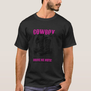 Cowboy-Po Hintern Machen Mich Verrückt Country Cow T-Shirt