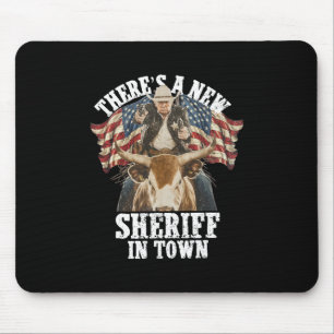 Cowboy Trump 2025 Es gibt einen neuen Sheriff in d Mousepad