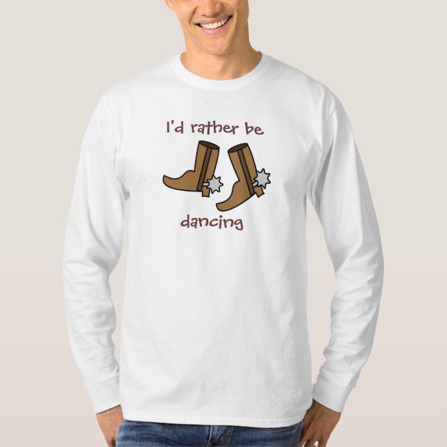 Cowboystiefel eher tanzen Land-Western T-Shirt (Vorderseite)