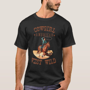 Cowgirl American West Wildd T-Shirt