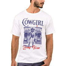 Cowgirl Living Wild West T - Shirt