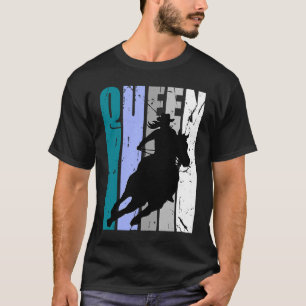Cowgirl Queen Rodeo Women Barrel Racer Birthday Ri T-Shirt