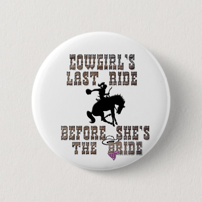 Cowgirl's letzte Reise, bevor sie die Braut ist Button (Vorderseite)