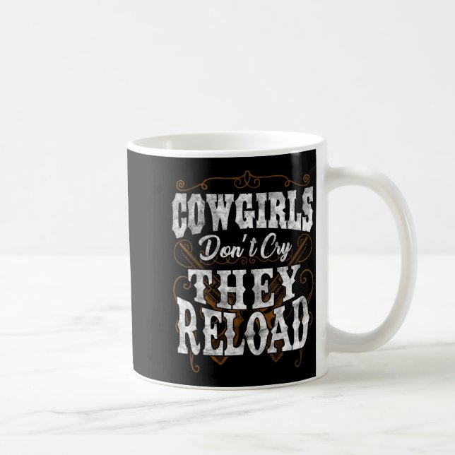 Cowgirls weinen nicht, sie laden neu Shirt  Kaffeetasse (Rechts)