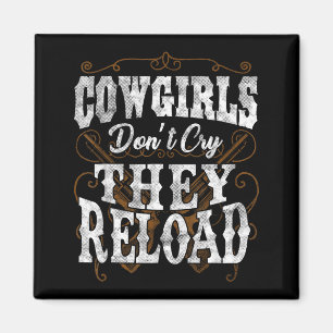 Cowgirls Weinen Nicht Sie Laden Neu T-Shirt Magnet