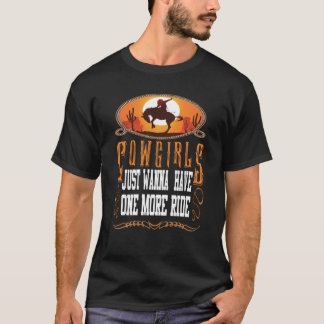 Cowgirls wollen nur noch eine Western-Reiterunde T-Shirt
