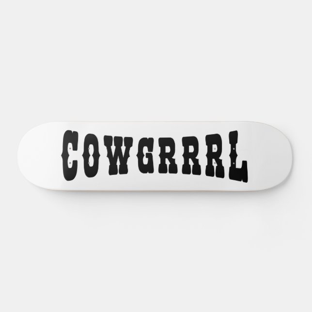 COWGRRRL SKATEBOARD (Horizontal)