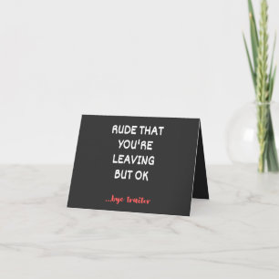 Coworker Coffee Tasse - Rude, dass du Verlasse Karte