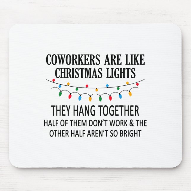 Coworkers Are Like Christmas Lights They Hang Toge Mousepad (Vorne)