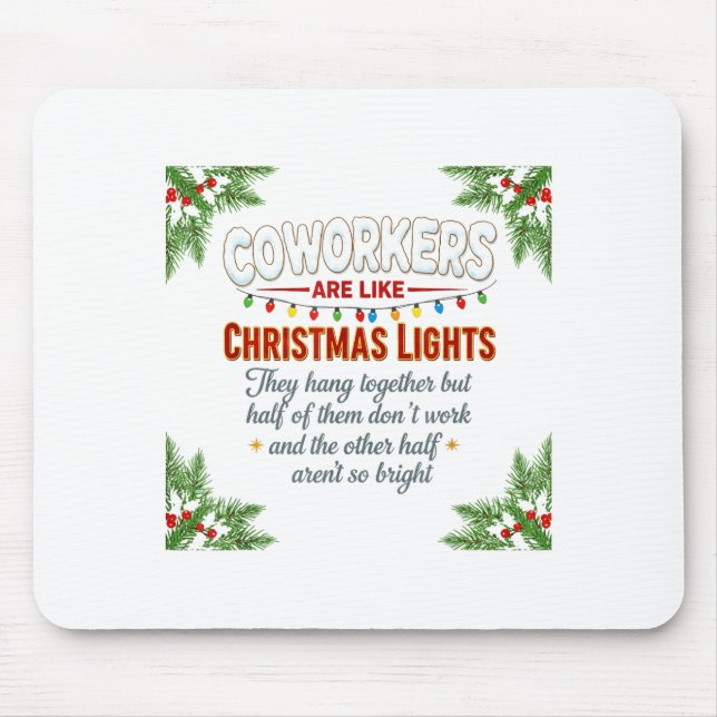 Coworkers Are Like Christmas Lights They Hang Toge Mousepad (Vorne)