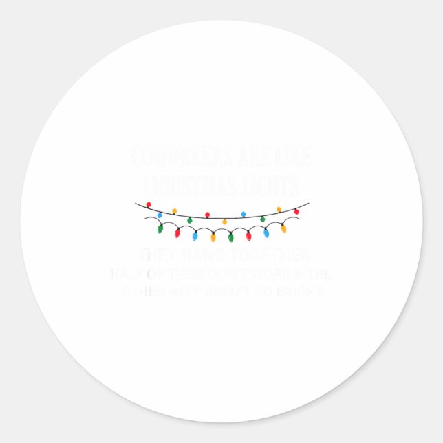 Coworkers Are Like Christmas Lights They Hang Toge Runder Aufkleber (Vorderseite)