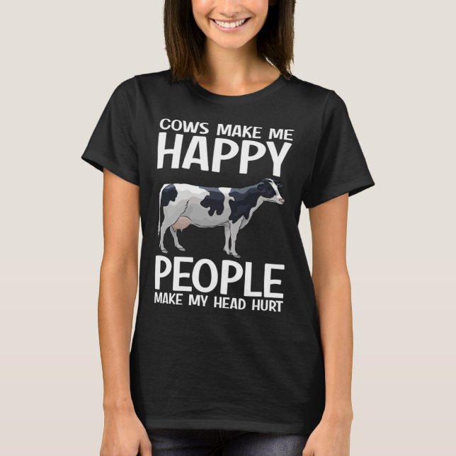 Cows Make Me Happy People Make Head Hurt Farmer  C T-Shirt (Vorderseite)