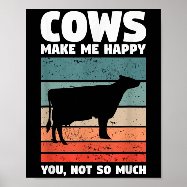 Cows Make Me Happy You Not So Much Farming Quote F Poster (Vorne)