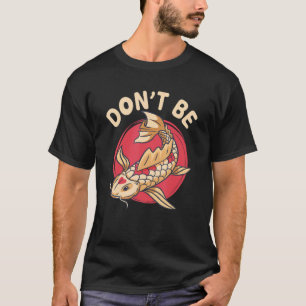 Coy Koi Fish Pub Tiere Wassertiere Koi Fisch T-Shirt