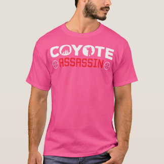 Coyote Assassin Coyote JagdYote Coyote Hunter T-Shirt