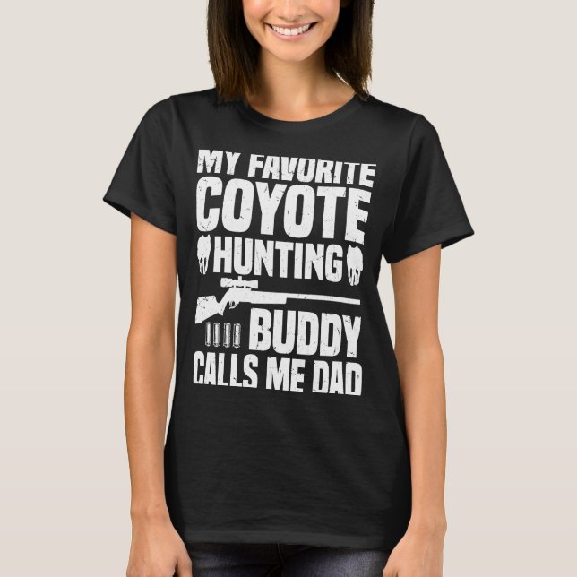 Coyote Hunting Dad  Coyote Hunter  1 T-Shirt (Vorderseite)