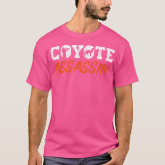 Coyote Jagd Coyote Assassin Yote Hunter Coyote T-Shirt