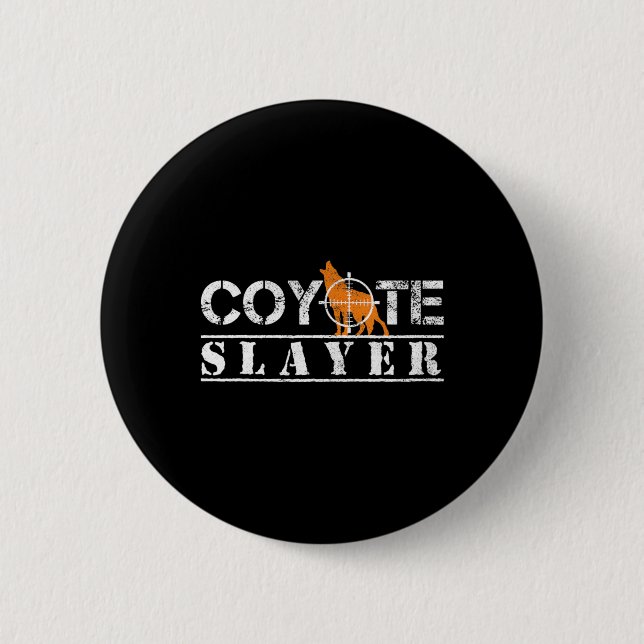 Coyote Slayer Fun Jagd Geschenk für Coyote Jäger Button (Vorderseite)