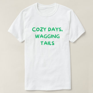 Cozy Days Wagging Tails – Cozy Dog Mom  T-Shirt
